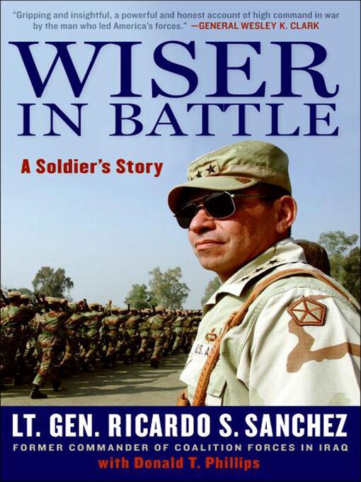 Title details for Wiser in Battle by Ricardo S. Sanchez - Available
